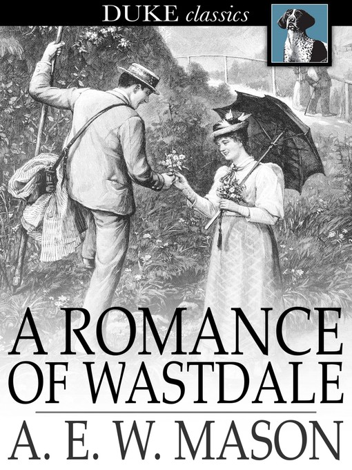 Title details for A Romance of Wastdale by A. E. W. Mason - Available